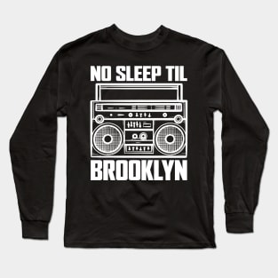 No Sleep Till Brooklyn Classic Long Sleeve T-Shirt